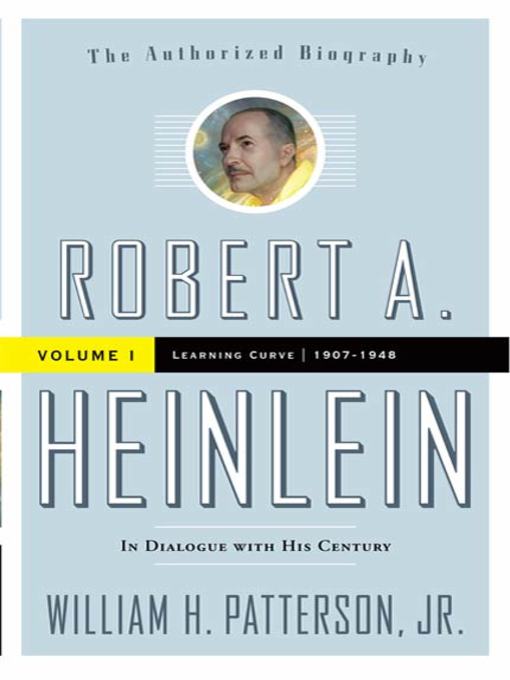 Title details for Robert A. Heinlein by William H. Patterson, Jr. - Available
